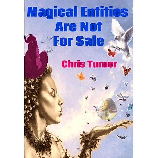 Magical Entities Are Not For Sale / Chris Turner, Chris Turner