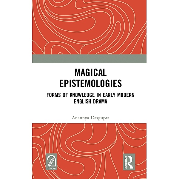 Magical Epistemologies, Anannya Dasgupta