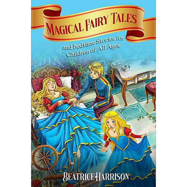 Magical Fairy Tales and Bedtime Stories for Children of All Ages, Beatrice Harrison