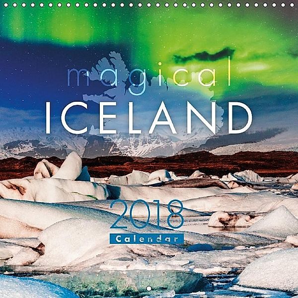 Magical Iceland 2018 (Wall Calendar 2018 300 × 300 mm Square), Sascha Kilmer