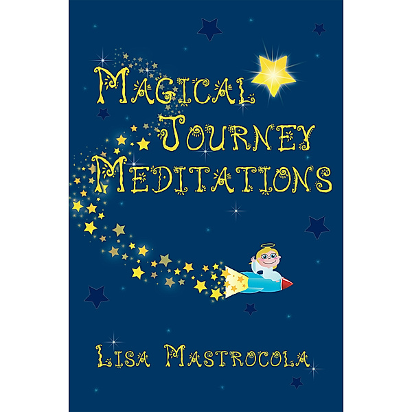 Magical Journey Meditations, Lisa Mastrocola