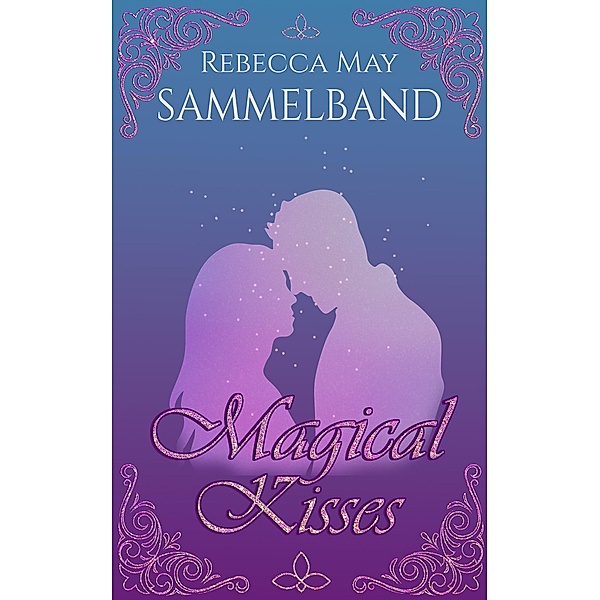 Magical Kisses, Rebecca May