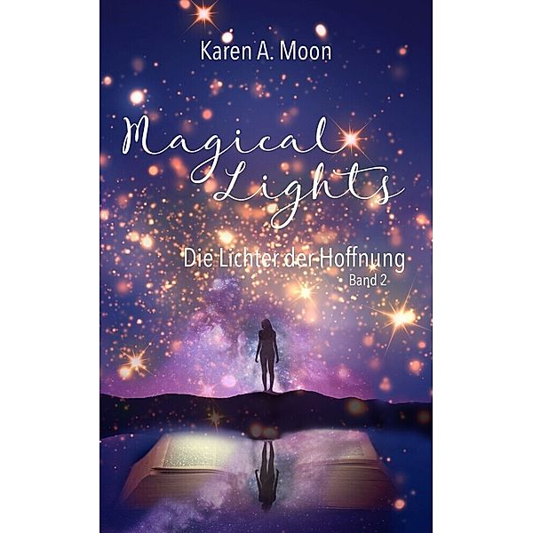 Magical Lights: Die Lichter der Hoffnung, Karen A. Moon