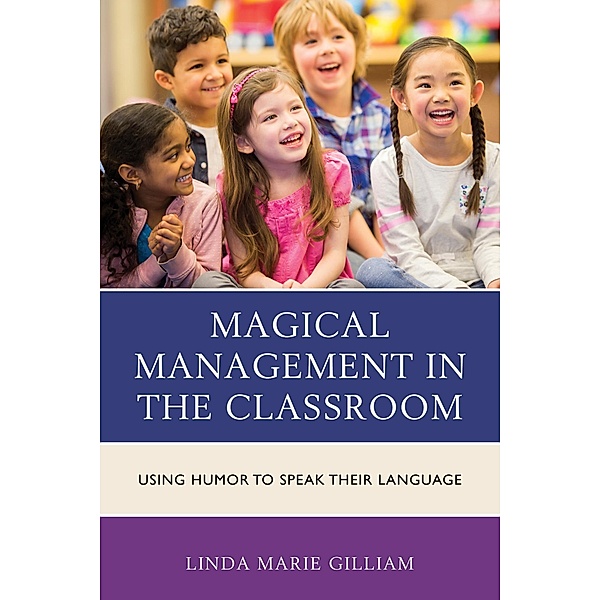 Magical Management in the Classroom, Linda Marie Gilliam