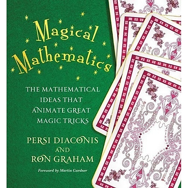 Magical Mathematics, Persi Diaconis, Ron Graham, Martin Gardner