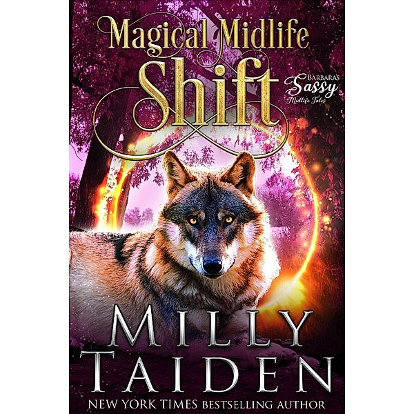 Magical Midlife Shift (Sassy Ever After, #15) / Sassy Ever After, Milly Taiden