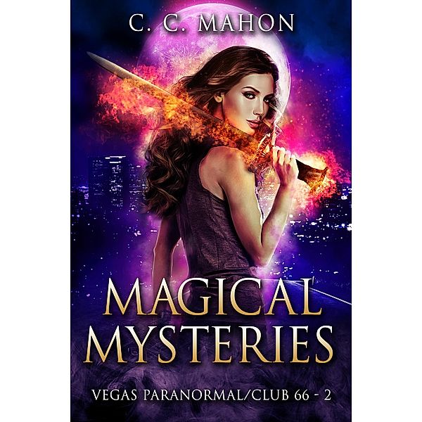 Magical Mysteries (Vegas Paranormal / Club 66, #2) / Vegas Paranormal / Club 66, C. C. Mahon