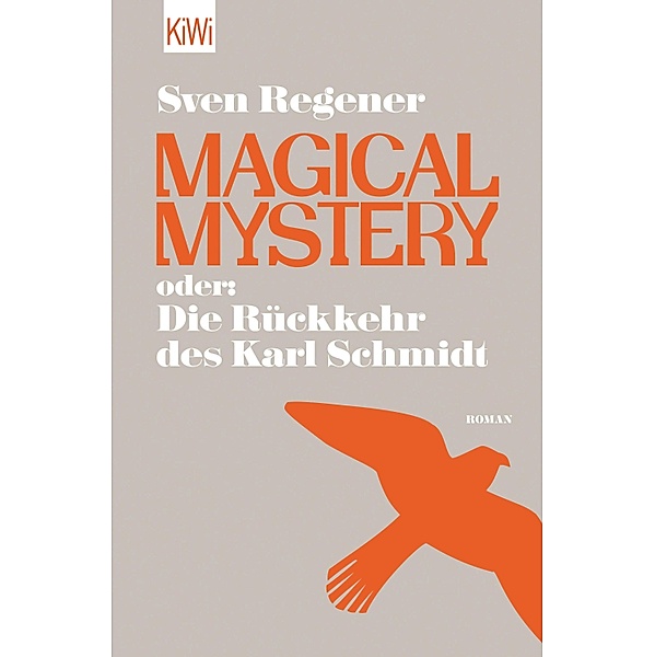 Magical Mystery oder: Die Rückkehr des Karl Schmidt, Sven Regener