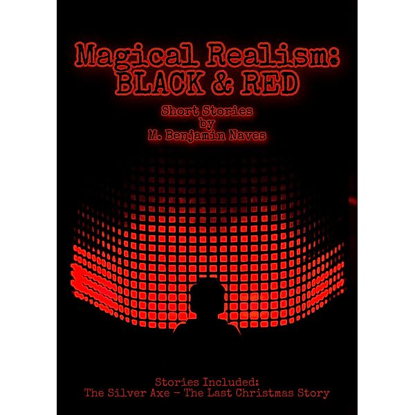 Magical Realism: Black & Red / Magical Realism, M. Benjamin Naves