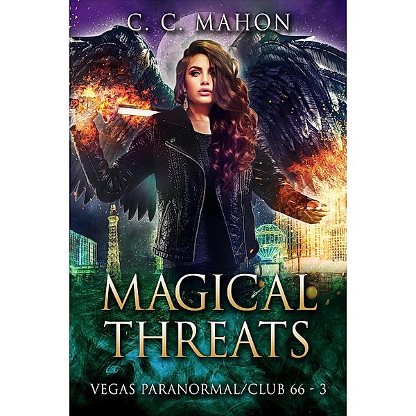 Magical Threats (Vegas Paranormal / Club 66, #3) / Vegas Paranormal / Club 66, C. C. Mahon