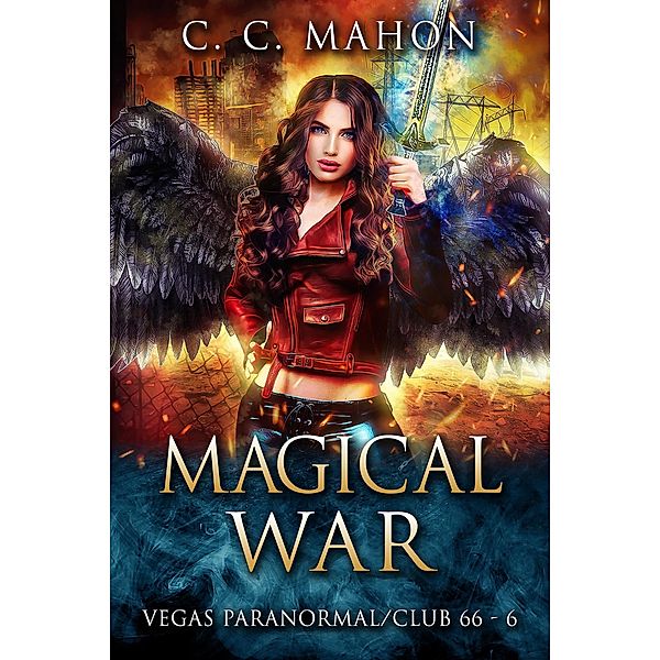 Magical War (Vegas Paranormal / Club 66, #6) / Vegas Paranormal / Club 66, C. C. Mahon