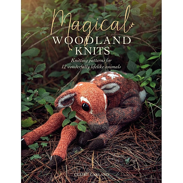 Magical Woodland Knits, Claire Garland