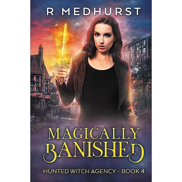 Magically Banished (Hunted Witch Agency, #4) / Hunted Witch Agency, Rachel Medhurst