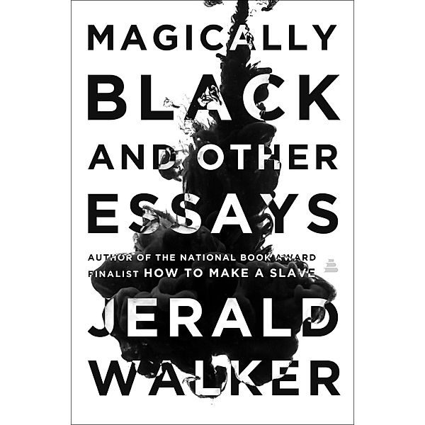 Magically Black and Other Essays, Jerald Walker