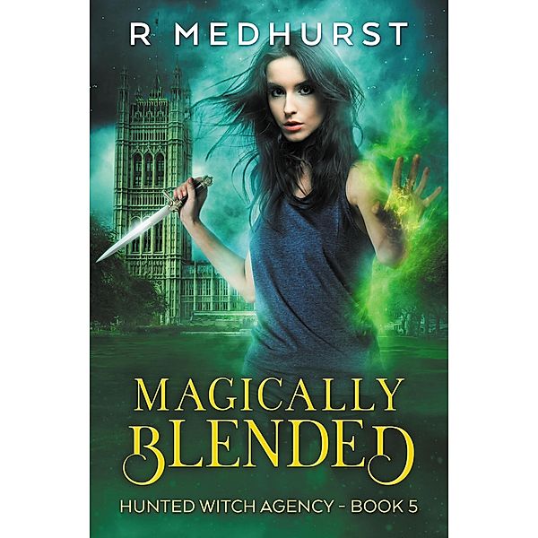 Magically Blended (Hunted Witch Agency, #5) / Hunted Witch Agency, Rachel Medhurst