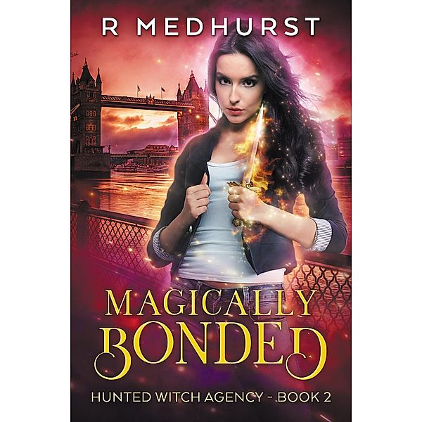 Magically Bonded (Hunted Witch Agency, #2) / Hunted Witch Agency, Rachel Medhurst