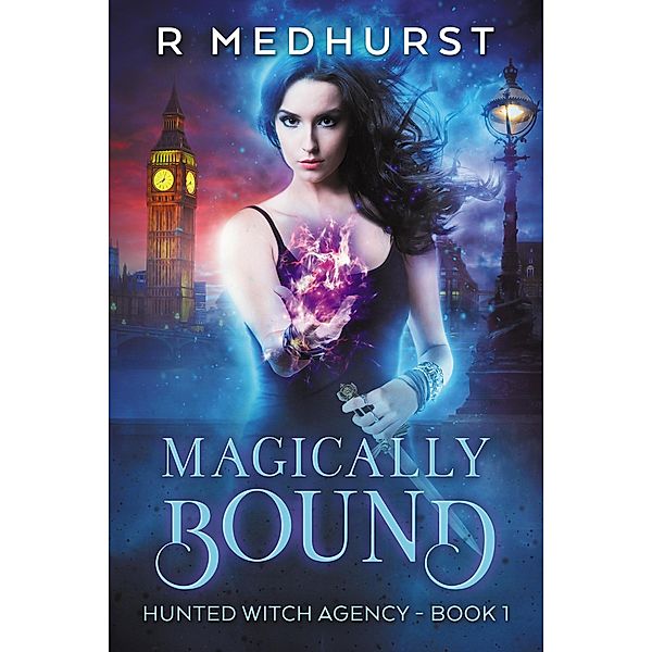 Magically Bound (Hunted Witch Agency, #1) / Hunted Witch Agency, Rachel Medhurst