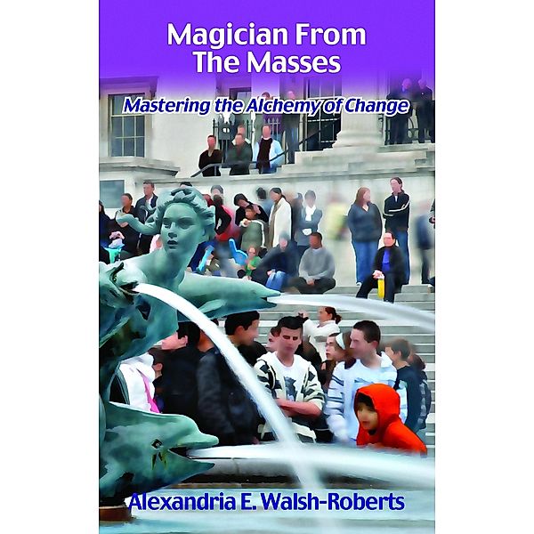 Magician From The Masses / LifeOfLight Media, Alexandria Walsh-Roberts