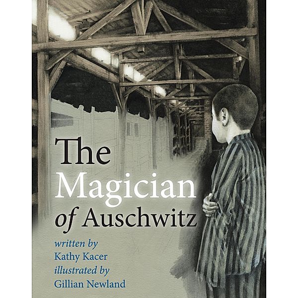 Magician of Auschwitz / Second Story Press, Kathy Kacer