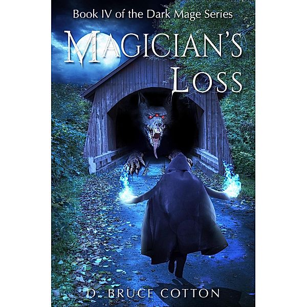 Magician's Loss (Dark Mage Series, #4) / Dark Mage Series, D. Bruce Cotton