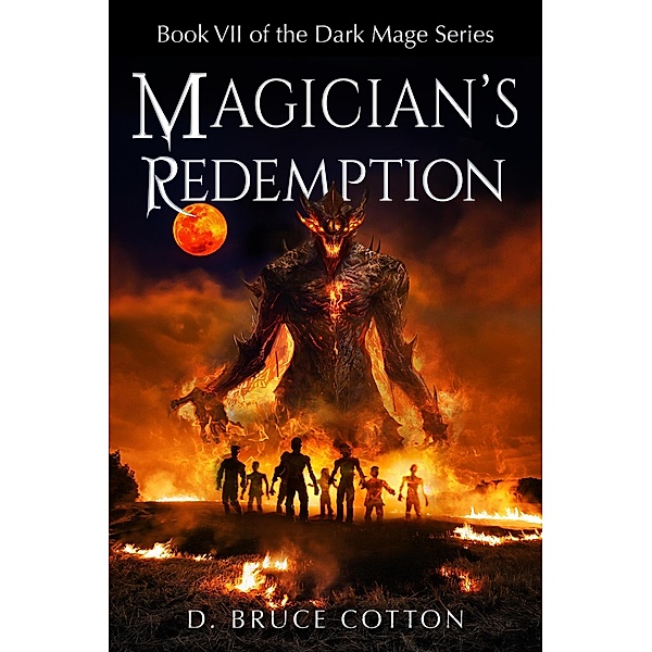 Magician's Redemption (Dark Mage Series, #7) / Dark Mage Series, D. Bruce Cotton