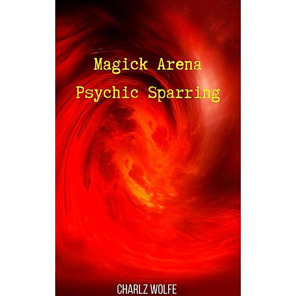 Magick Arena Psychic Sparring, Charlz Wolfe