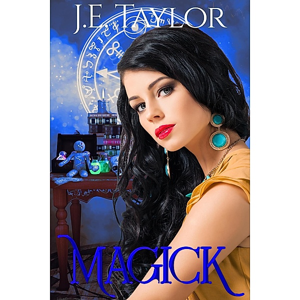 Magick (Magick Series, #1) / Magick Series, J. E. Taylor