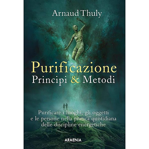 Magick: Purificazione Principi & metodi, Arnaud Thuly