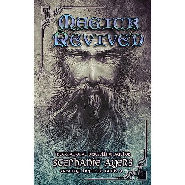 Magick Revived (Destiny Defined, #4) / Destiny Defined, Stephanie Ayers