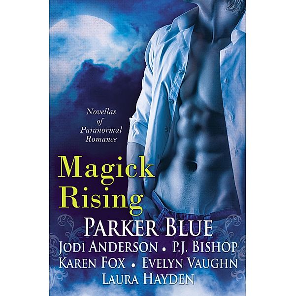 Magick Rising / Bell Bridge Books, Parker Blue