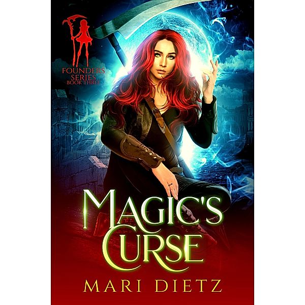 Magic's Curse (Founders Series, #3) / Founders Series, Mari Dietz