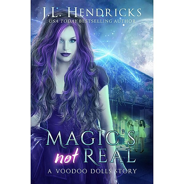 Magic's Not Real, J. L. Hendricks