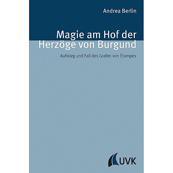 Magie am Hof der Herzöge von Burgund, Andrea Berlin