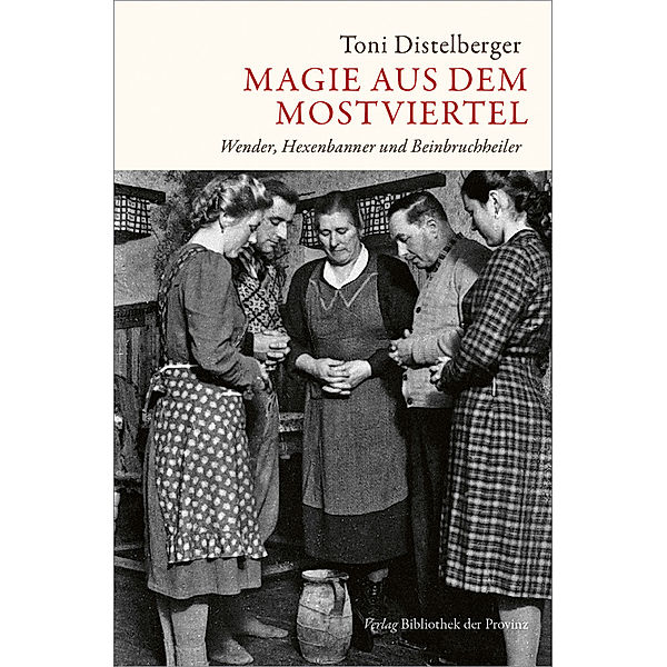 Magie aus dem Mostviertel, Toni Distelberger