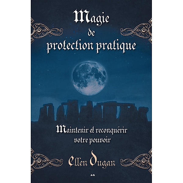 Magie de protection pratique, Dugan Ellen Dugan