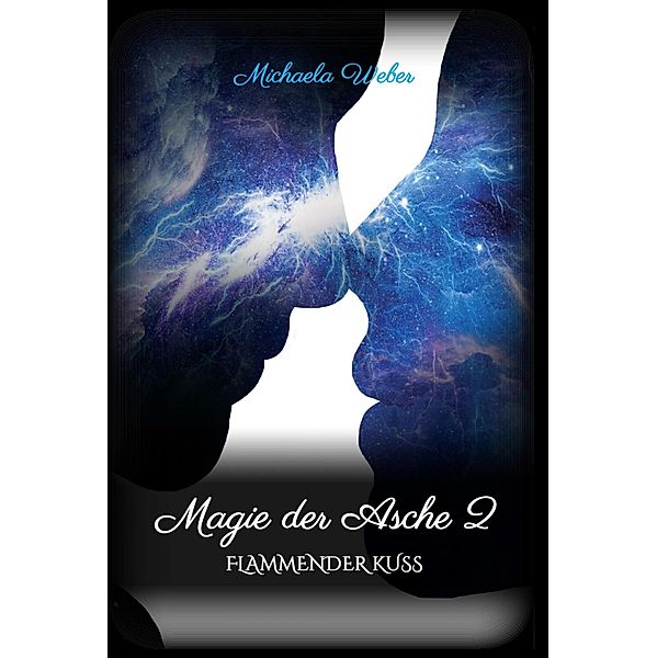 Magie der Asche 2, Michaela Weber