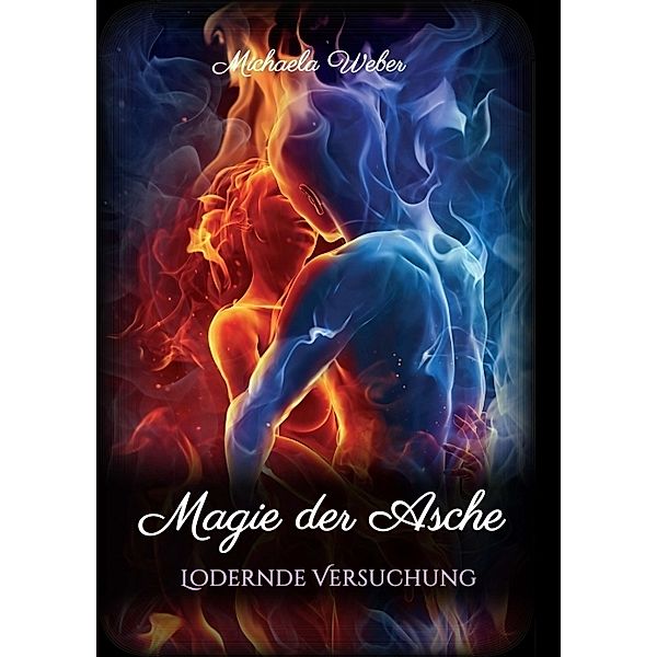 Magie der Asche, Michaela Weber