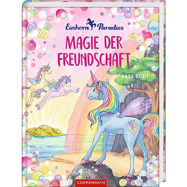 Magie der Freundschaft / Einhorn-Paradies Bd.2, Anna Blum