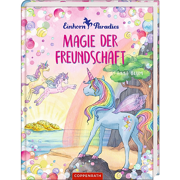 Magie der Freundschaft / Einhorn-Paradies Bd.2, Anna Blum