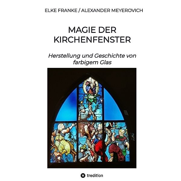 Magie der Kirchenfenster, Elke Franke, Alexander Meyerovich
