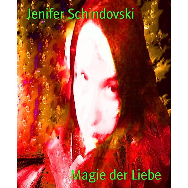 Magie der Liebe, Jenifer Schindovski