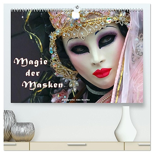 Magie der Masken (hochwertiger Premium Wandkalender 2024 DIN A2 quer), Kunstdruck in Hochglanz, Udo Haafke