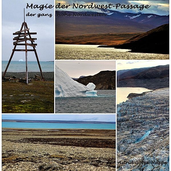 Magie der Nordwest-Passage, Astrid Götze-Happe