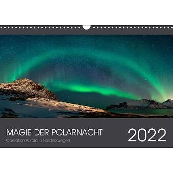 Magie der Polarnacht (Wandkalender 2022 DIN A3 quer), Operation Aurora
