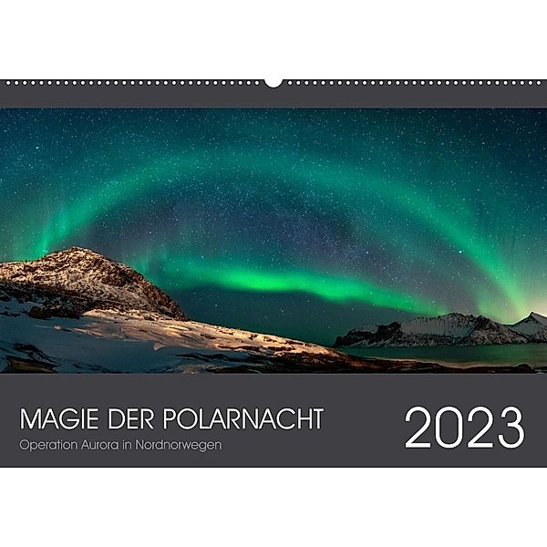 Magie der Polarnacht (Wandkalender 2023 DIN A2 quer), Operation Aurora