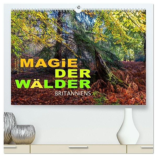 Magie der Wälder Britanniens (hochwertiger Premium Wandkalender 2025 DIN A2 quer), Kunstdruck in Hochglanz, Calvendo, Rainer Kuczinski