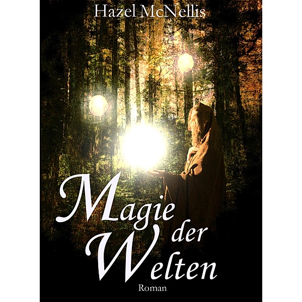 Magie der Welten / Weltentrilogie Bd.2, Hazel McNellis