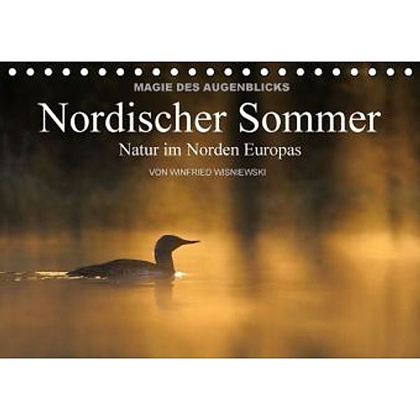 Magie des Augenblicks - Nordischer Sommer - Natur im Norden Europas (Tischkalender 2016 DIN A5 quer), Winfried Wisniewski