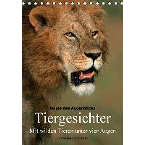 Magie des Augenblicks - Tiergesichter - Mit wilden Tieren unter vier Augen (Tischkalender 2015 DIN A5 hoch), Winfried Wisniewski