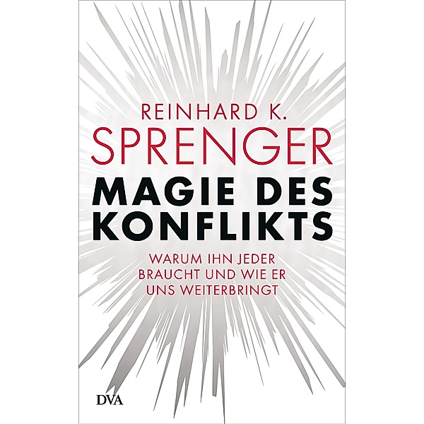 Magie des Konflikts, Reinhard K. Sprenger